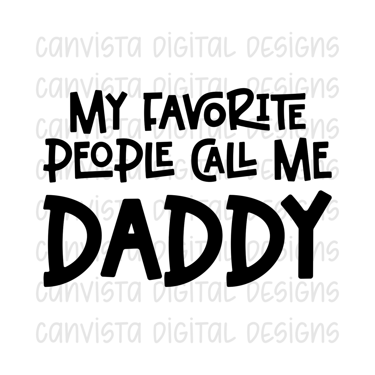 My Favorite People Call Me Daddy PNG File - Digital Design