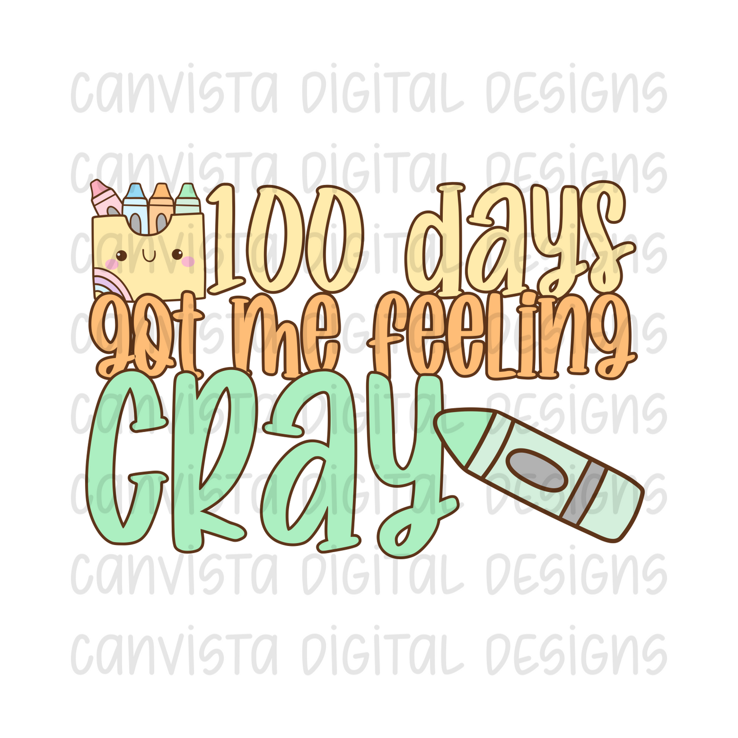 100 Days Got Me Feeling Cray PNG File - Digital Design