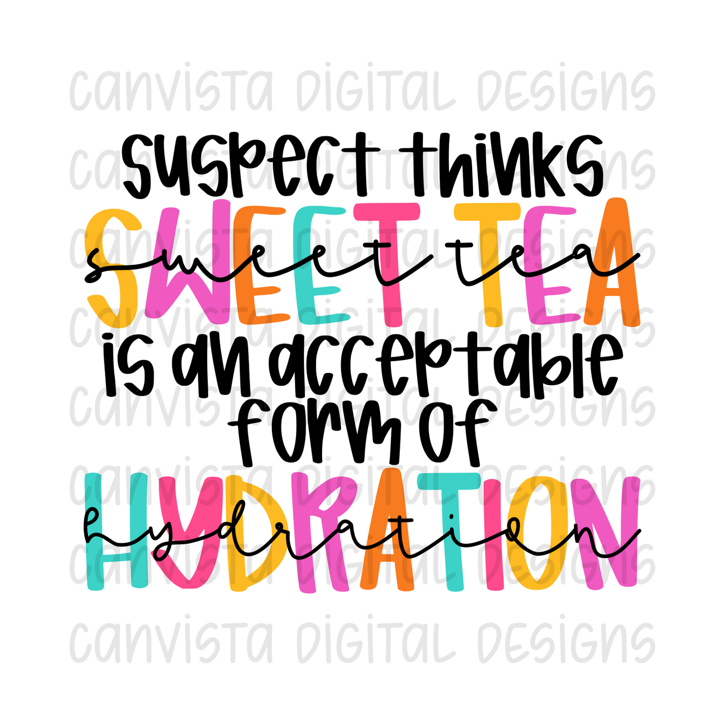 Suspect Thinks Sweet Tea Is An Acceptable Form Of Hydration PNG File - Digital Design