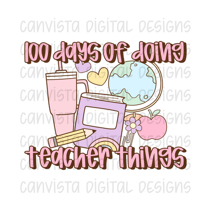 100 Days Of Doing Teacher Things PNG File - Digital Design