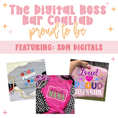 Proud To Be - The Boss Bar Designer Collab Bundle - Digital Designs