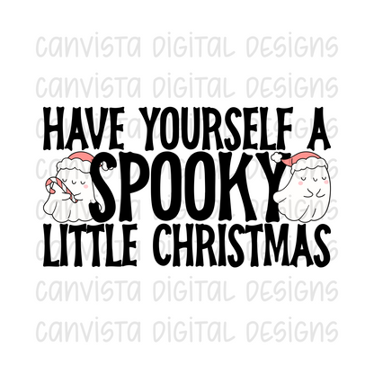 Have Yourself A Spooky Little Christmas PNG File - Digital Design