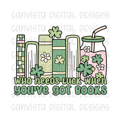 Who Needs Luck When You've Got Books PNG File - Digital Design