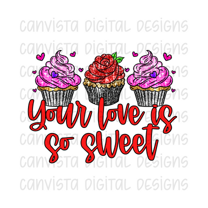 Your Love Is So Sweet PNG File - Digital Design