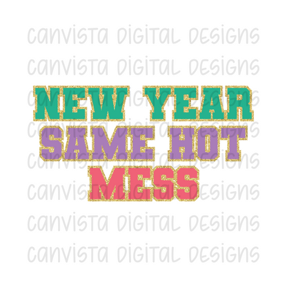 New Year Same Hot Mess PNG File - Digital Design