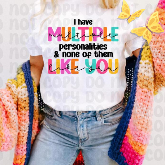 I Have Multiple Personalities & None of Them Like You PNG File - Digital Design