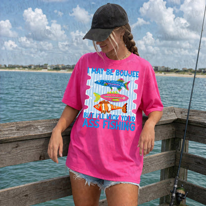 I May Be Boujee But I'll Kick Your Ass Fishing Digital Design