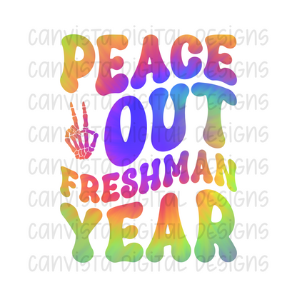 Peace Out Freshman Year PNG File - Digital Design