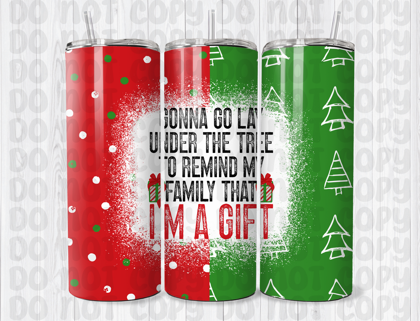 Gonna Go Lay Under The Tree To Remind My Family That I'm A Gift - 20oz Tumbler Wrap for Sublimation - Digital Design