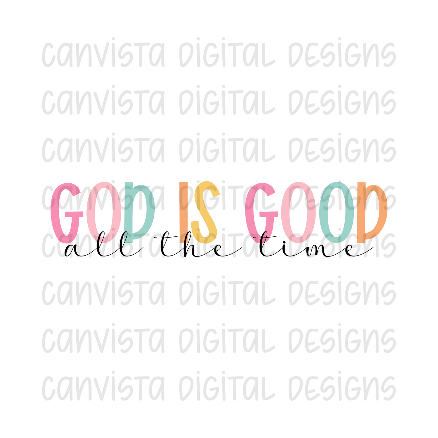 God is Good All The Time PNG File - Digital Design