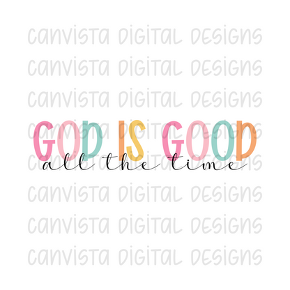 God is Good All The Time PNG File - Digital Design