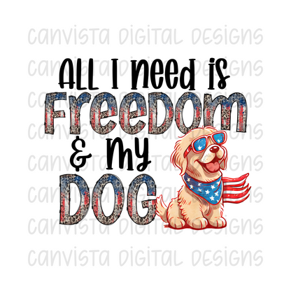 All I Need is Freedom & My Dog Golden Retriever PNG File-Digital Design