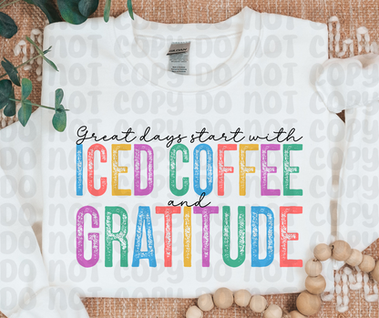 Great Days Start With Iced Coffee And Gratitude PNG File - Digital Design