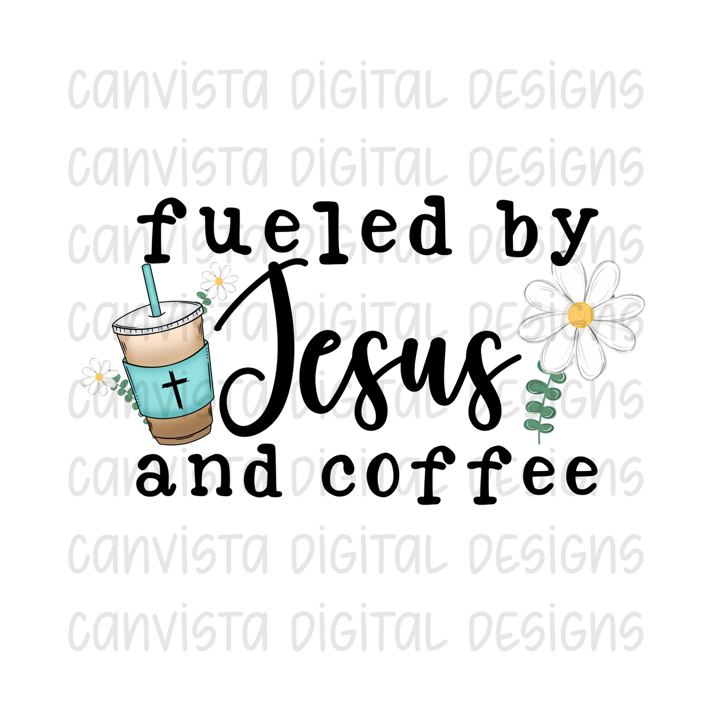 Fueled By Jesus & Coffee PNG File - Digital Design