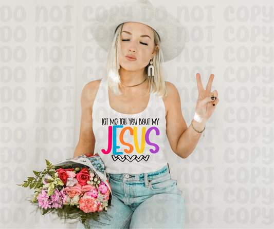 Let Me Tell You Bout My Jesus PNG File - Digital Design