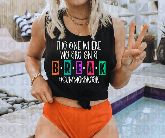 The One Where We Are On A Break #SummerBreak PNG File - Digital Design