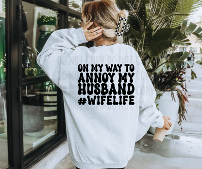 On My Way To Annoy My Husband #WifeLife PNG File - Digital Design