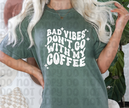 Bad Vibes Don't Go With My Coffee PNG File - Digital Design