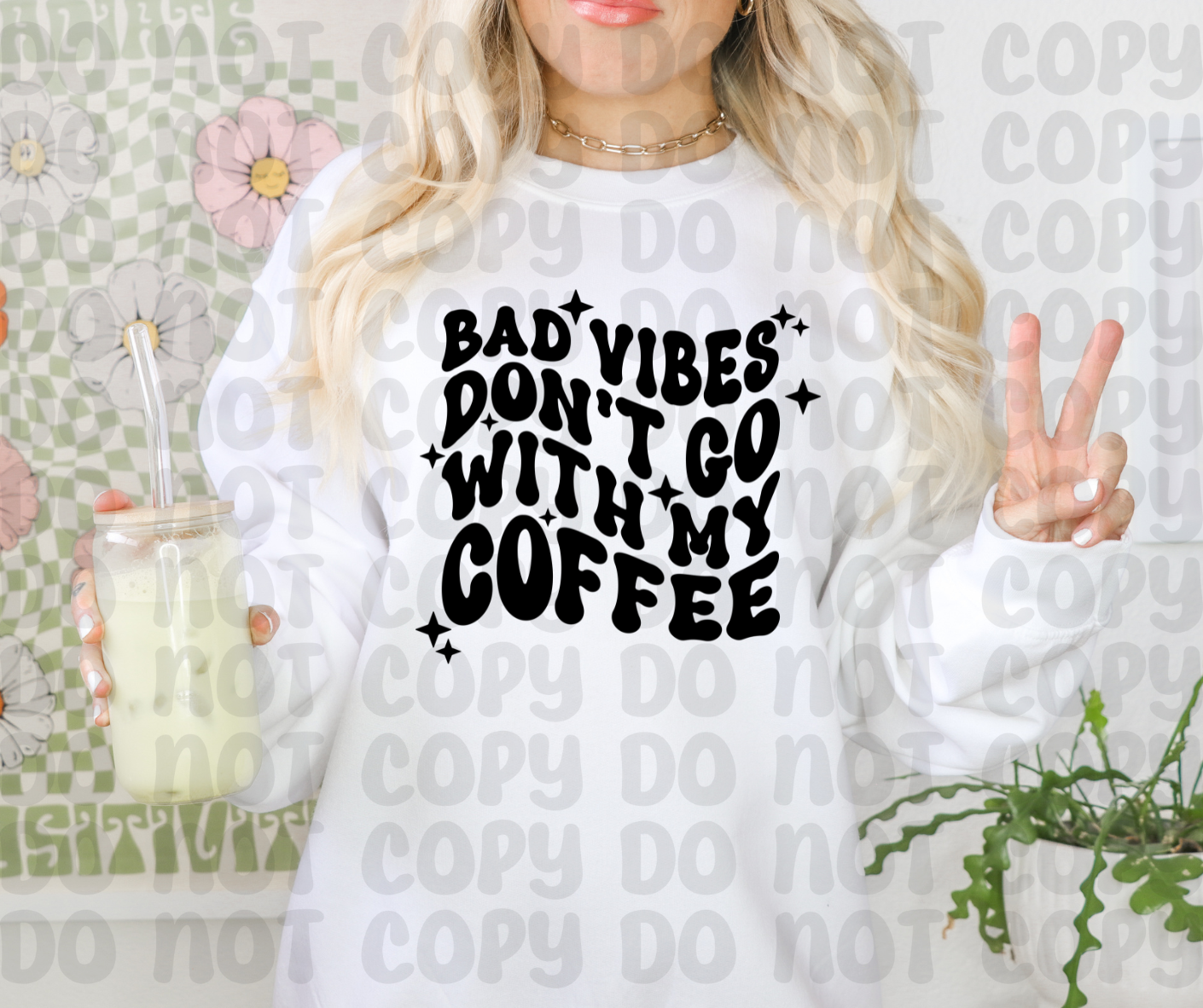 Bad Vibes Don't Go With My Coffee PNG File - Digital Design