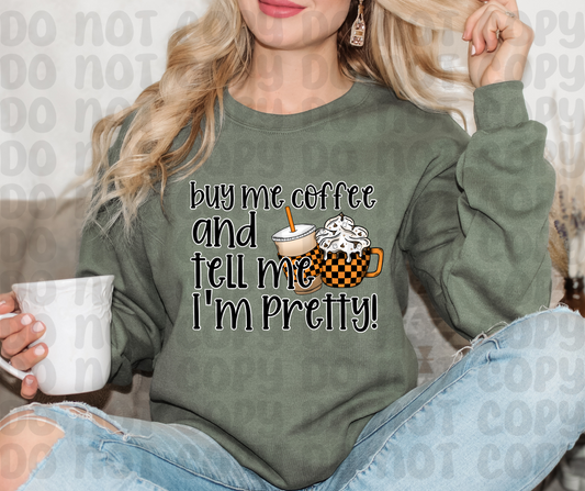 Buy Me Coffee and Tell Me I'm Pretty PNG File - Digital Design