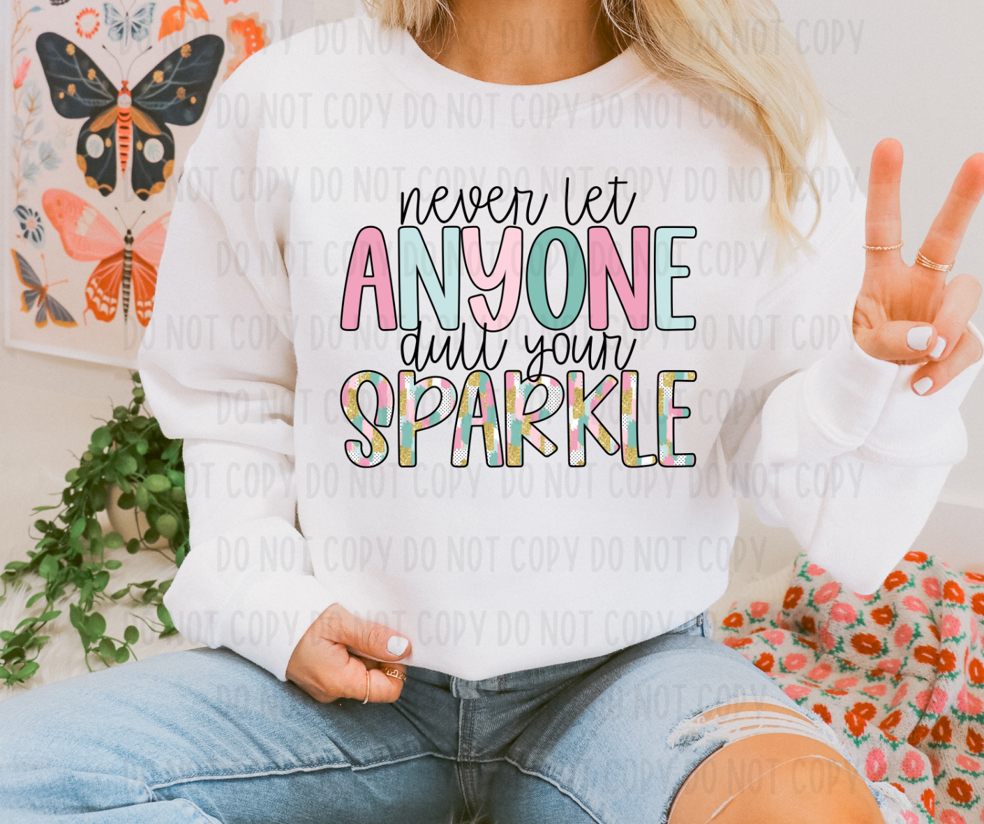 Never Let Anyone Dull Your Sparkle PNG File - Digital Design