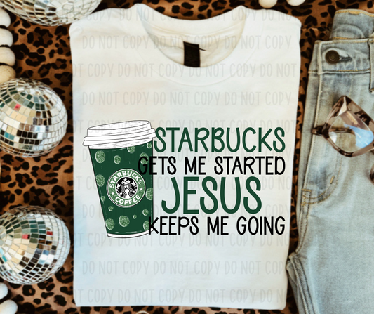 Starbucks Gets Me Started. Jesus Keeps Me Going PNG File - Digital Design