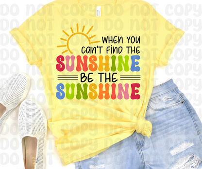 When You Can't Find The Sunshine, Be The Sunshine PNG File - Digital Design