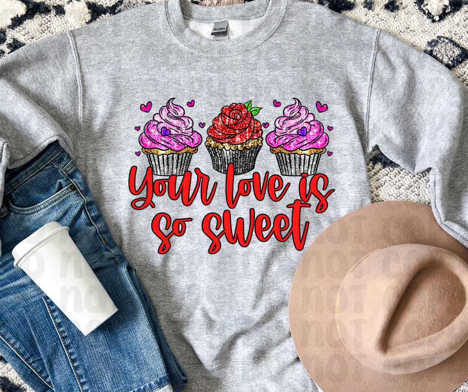 Your Love Is So Sweet PNG File - Digital Design