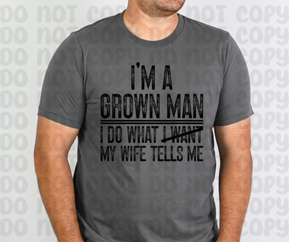 I'm A Grown Man. I Do What My Wife Tells Me PNG File - Digital Design