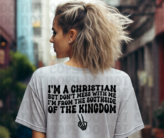 I'm A Christian But Don't Mess With Me, I'm From The Southside of the Kingdom PNG File - Digital Design