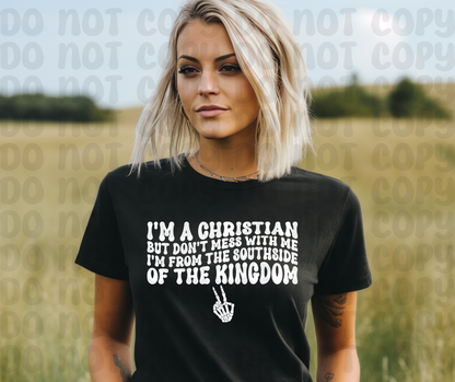 I'm A Christian But Don't Mess With Me, I'm From The Southside of the Kingdom PNG File - Digital Design