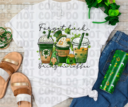 Forget Luck.. Bring Me Coffee PNG File - Digital Design