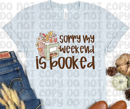 Sorry My Weekend is Booked PNG File - Digital Design