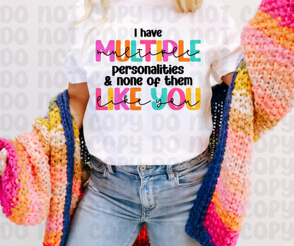 I Have Multiple Personalities & None of Them Like You PNG File - Digital Design