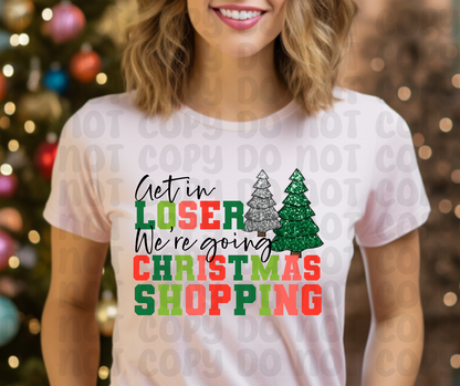 Get In Loser. We're Going Christmas Shopping PNG File - Digital Design