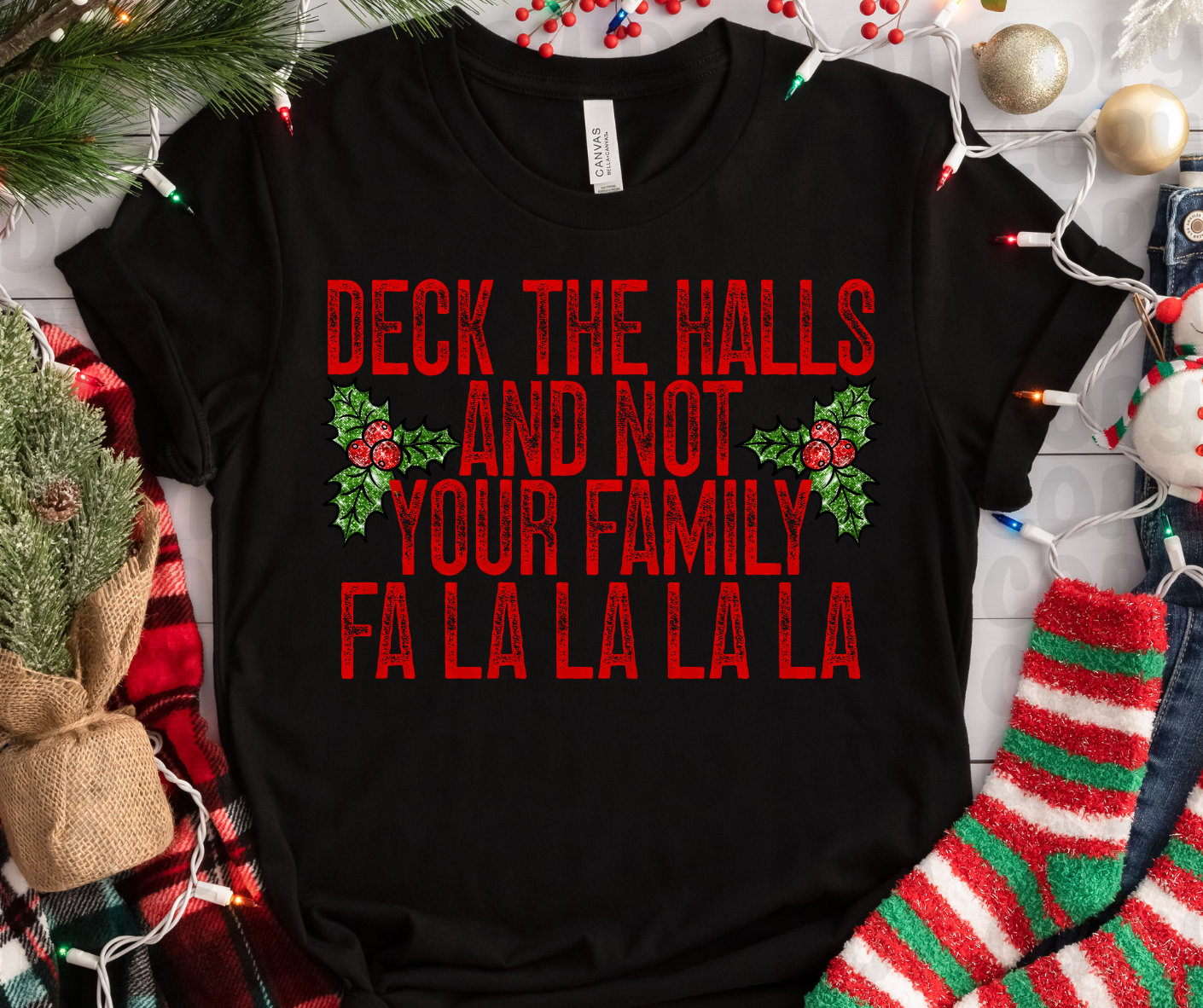 Deck The Halls And Not Your Family Fa La La La La PNG File - Digital Design