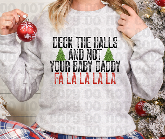 Deck The Halls And Not Your Baby Daddy Fa La La La La PNG File - Digital Design