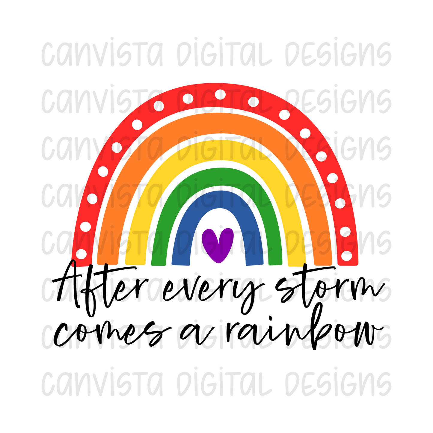 After Every Storm Comes A Rainbow PNG File - Digital Design