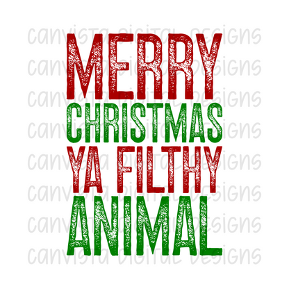 Merry Christmas Ya Filthy Animal PNG File - Digital Design