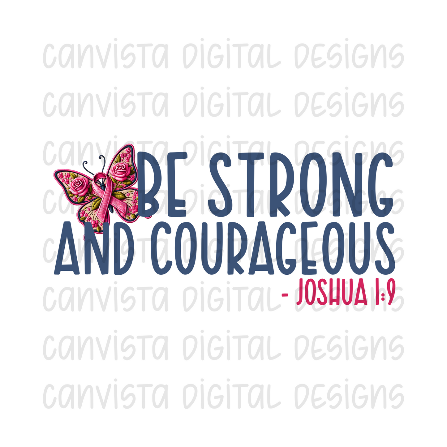 Be Strong & Courageous - Breast Cancer Awareness - PNG File - Digital Design