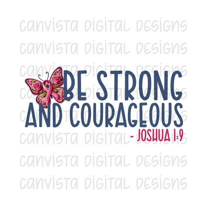 Be Strong & Courageous - Breast Cancer Awareness - PNG File - Digital Design