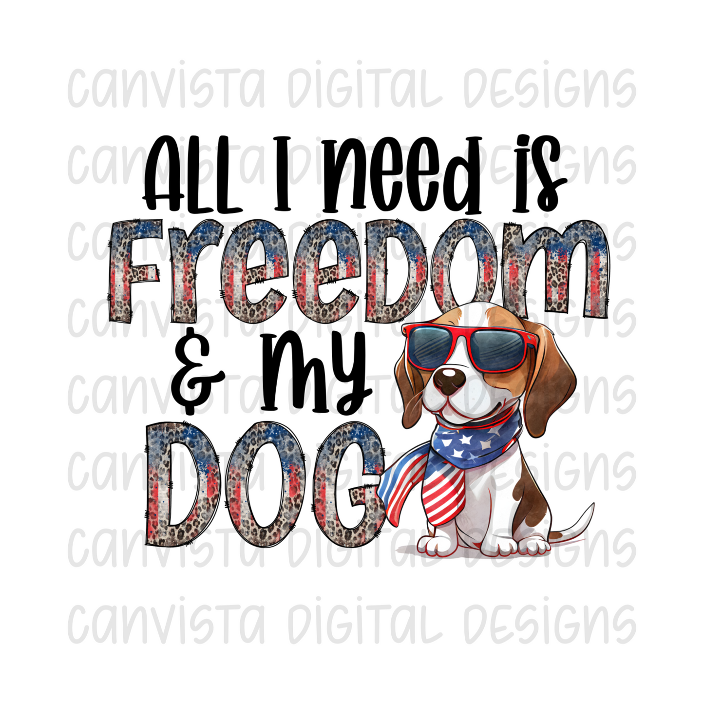 All I Need is Freedom & My Dog Beagle PNG File-Digital Design