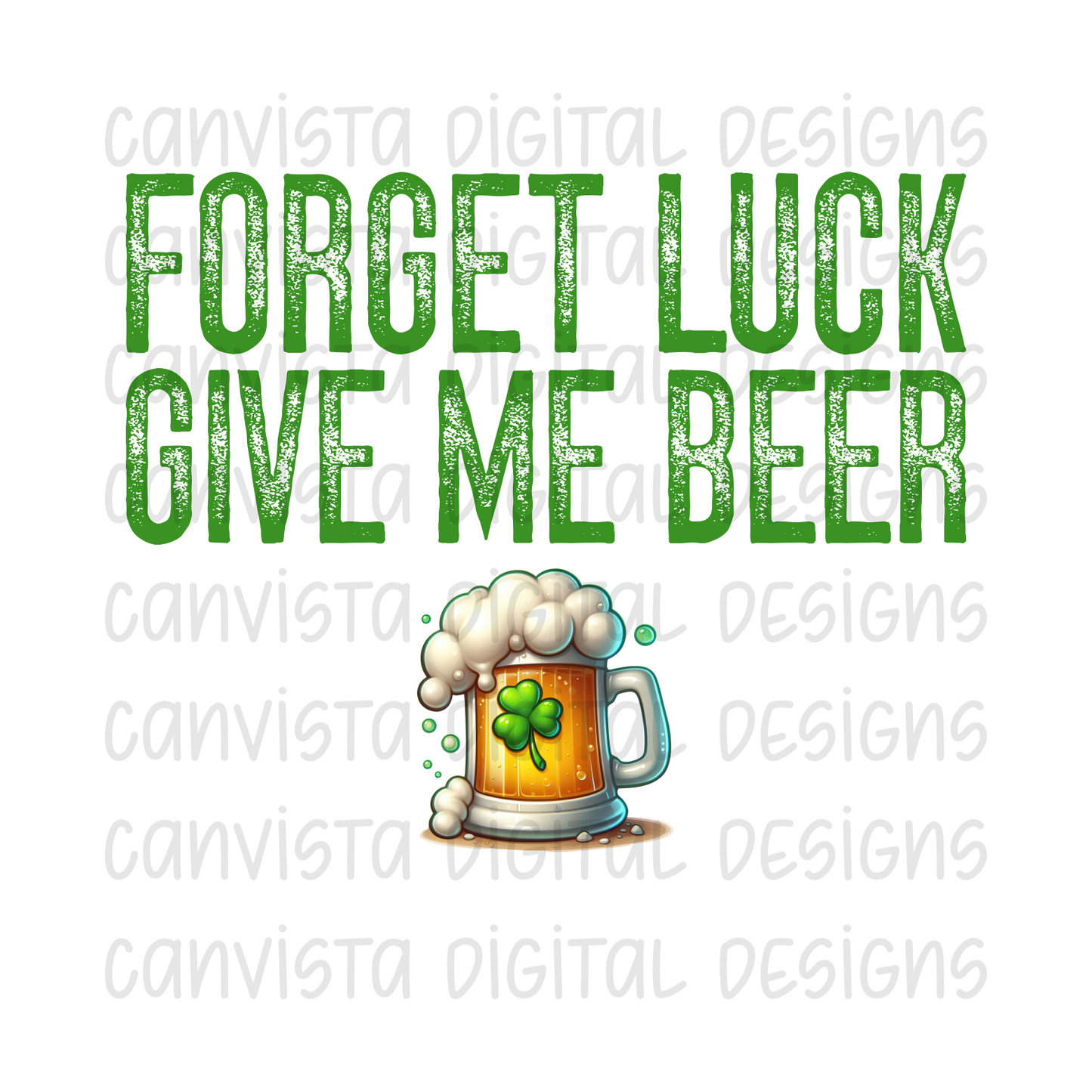 Forget Luck Give Me Beer PNG File - Digital Design