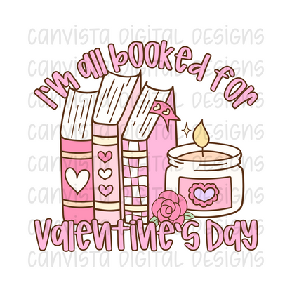I'm All Booked For Valentine's Day PNG File - Digital Design
