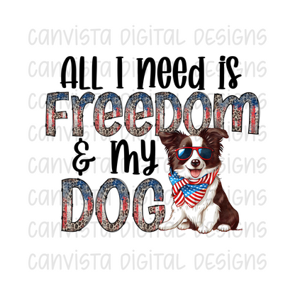 All I Need is Freedom & My Dog Border Collie PNG File-Digital Design