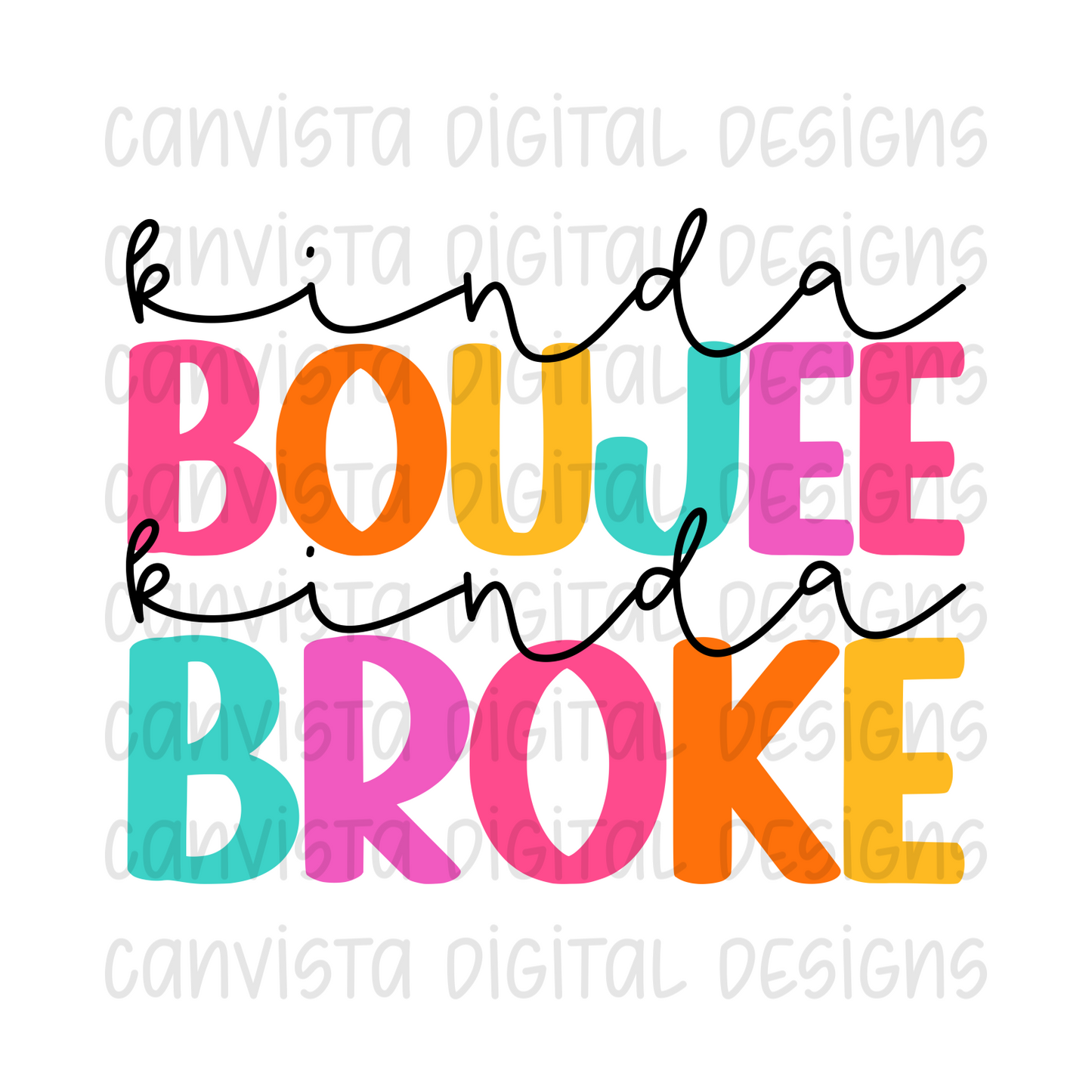 Kinda Boujee Kinda Broke PNG File - Digital Design