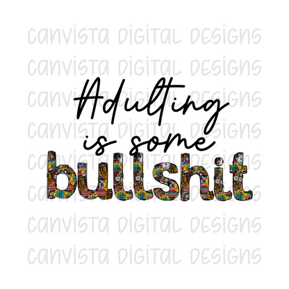 Adulting is Some Bullshit PNG File - Digital Design