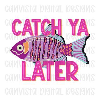 Catch Ya Later Digital Design