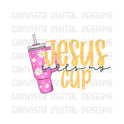 Jesus Fills My Cup PNG File - Digital Design