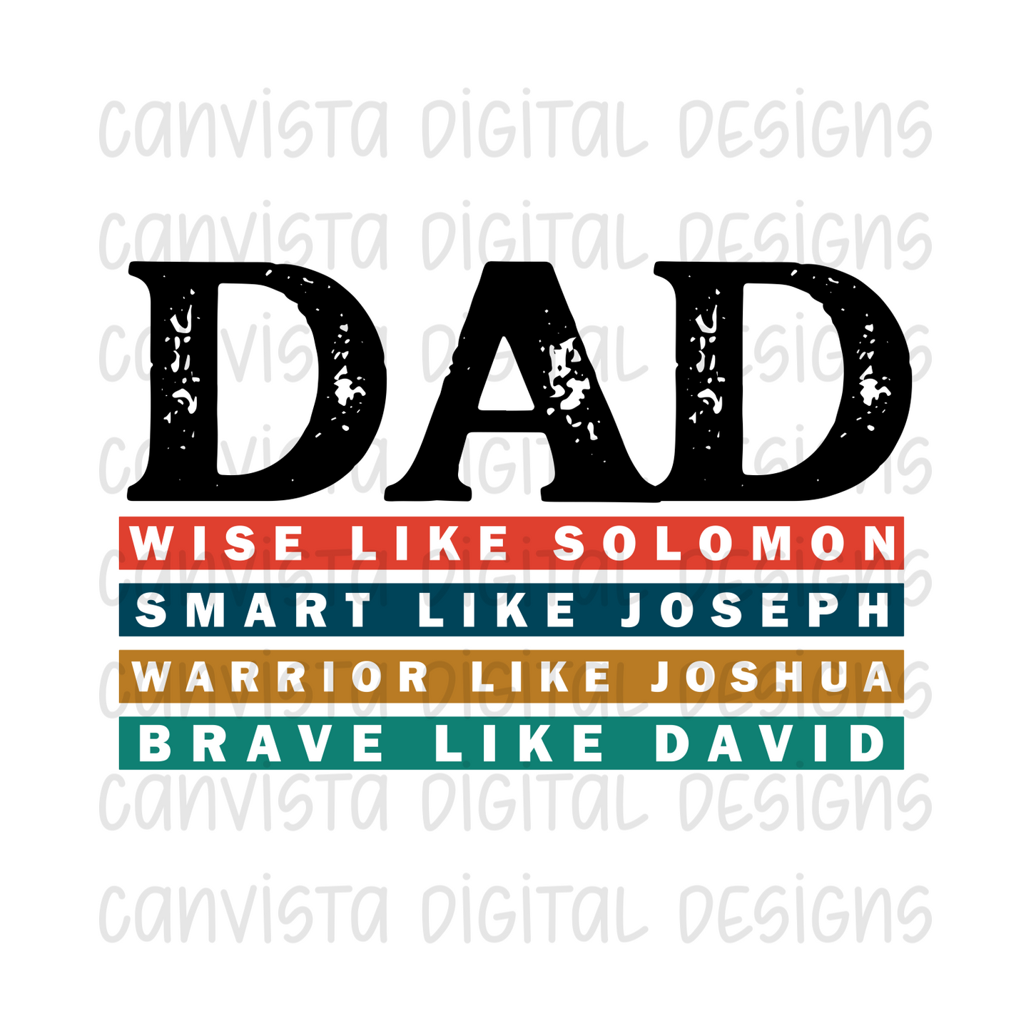 DAD: Wise like Solomon. Smart like Joseph. Warrior like Joshua. Brave like David PNG File - Digital Design